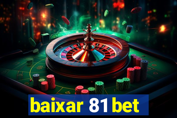 baixar 81 bet